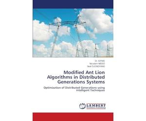 Modified Ant Lion Algorithms in Distributed Generations Systems: Optimization of Distributed Generations using intelligent Techniques