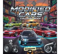 Modified Cars Coloring Book: 50+ High-Octane Illustrations - for Car Enthusiasts, Gamers, and Gearheads for an Adrenaline-Fueled Creative Escape.