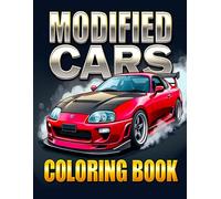 Modified Cars Coloring Book: 55 Images Car Coloring Book Full of Modified Retro & Sports Car Illustrations for Adults and Kids That's Perfect For Relaxation And Stress Relief