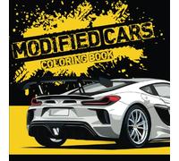 Modified Cars Coloring Book: With Motivational Words, Fun and Creative Cars Coloring Pages for Stress Relief & Relaxation for All Ages