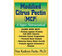 Modified Citrus Pectin: A Super Nutraceutical (Basic Health Guides)