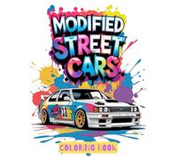 Modified Street Cars: Coloring Book: 60 High Quality JDM, Retro & Sport Car Coloring Pages for Adults and Kids