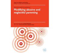 Modifying Abusive and Neglectful Parenting (Hope for Children and Families Intervention Guides for Practitioners)
