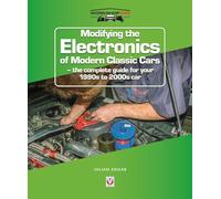Modifying the Electronics of Modern Classic Cars: - the complete guide for your 1990s to 2000s car (WorkshopPro)