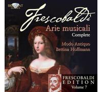 Modo Antiquo - Frescobaldi Edition, Vol. 7: Arie Musicali