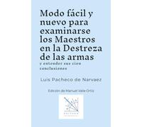 Modo fácil y nuevo para examinarse los Maestros en la Destreza de las armas: y entender sus cien conclusiones: 1 (minor)