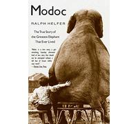 Modoc: The True Story of the Greatest Elephant That Ever Lived by Ralph Helfer (4-Aug-2005) Paperback