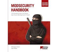 Modsecurity Handbook: The Complete Guide to the Popular Open Source Web Application Firewall