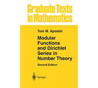 Modular Functions and Dirichlet Series in Number Theory: 41 (Graduate Texts in Mathematics, 41)