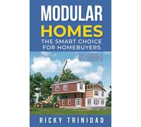 Modular Homes: The Smart Choice for Homebuyers in 2024