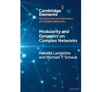 Modularity and Dynamics on Complex Networks (Elements in Structure and Dynamics of Complex Networks)