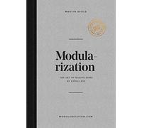 Modularization: The Art of Making More by Using Less