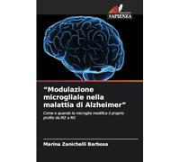 “Modulazione microgliale nella malattia di Alzheimer”: Come e quando la microglia modifica il proprio profilo da M2 a M1