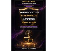 Module 2: Communication & Resource Access in Crisis: Stay Connected and Access What You Need When Systems Fail (The Prepared Citizen Series)