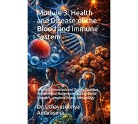 Module 3: Health and Disease of the Blood and Immune System: Volume 2: Hemostasis and Clotting Disorders, Hematological Malignancies and Lymphatic ... Vertical & Horizontal Learning Framework)