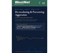 Module 7: De-escalating & Preventing Aggression in North American Psychiatric Wards: A Trauma-Informed Field Guide to De-escalating Aggression in ... Medical Series, Modules 1 Through 12)