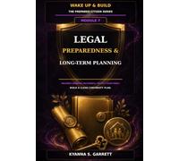 Module 7: Legal Preparedness & Long-Term Planning: Organize Essential Documents, Protect Your Family & Build a Clear Continuity Plan (The Prepared Citizen Series)