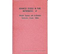 Moduli Spaces and Arithmetic Geometry (Kyoto, 2004) (Advanced Studies in Pure Mathematics): 45