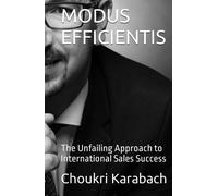 MODUS EFFICIENTIS: The Unfailing Approach to International Sales Success (Modus Optimus - The Series - English)