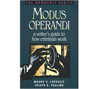 Modus Operandi: A Writer's Guide to How Criminals Work