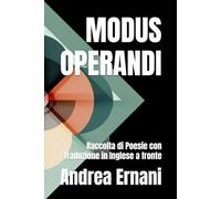 MODUS OPERANDI: Raccolta di Poesie con Traduzione in Inglese a fronte