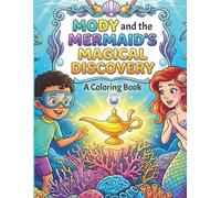 Mody and the Mermaid's Magical Discovery: A Coloring Book