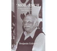 Moe Asch: a Speculative Life in Verse: And Other Poems