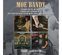 MOE BANDY - I'M SORRY FOR YOU MY FRIEND / COWBOYS AIN'T SUPPOSED TO CRY / SOFT LIGHTS AND HARD COUNTRY MUSIC / LOVE IS WHAT LIFE'S ALL ABOUT FOUR ALBUMS ON TWO CDS