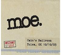 Moe - Instant Live: Cain's Ballroom - Tulsa Ok 10-10-03
