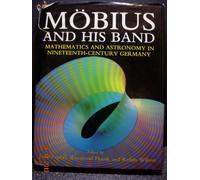 Möbius and his Band: Mathematics and Astronomy in Nineteenth-century Germany