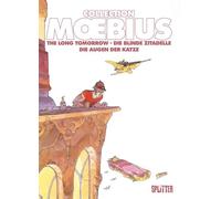 Moebius Collection: Die blinde Zitadelle / The Long Tomorrow / Die Augen der Katze