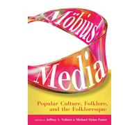 Möbius Media: Popular Culture, Folklore, and the Folkloresque