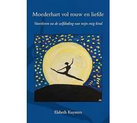 Moederhart vol rouw en liefde: voortleven na de zelfdoding van mijn enig kind