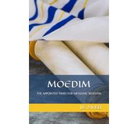 Moedim: The Appointed Times for Messianic Believers