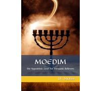 Moedim: The Appointed Times for Messianic Believers