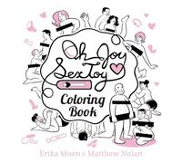 Moen, Erika - Oh Joy Sex Toy: The Coloring Book
