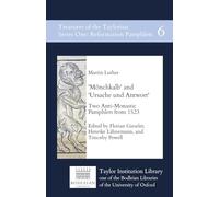 'Moenchkalb' and 'Ursache und Antwort': Two Anti-Monastic Pamphlets from 1523 Edited: 6 (Treasures of the Taylorian: Reformation Pamphlets)