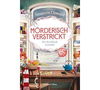 Mörderisch verstrickt - Der Tote im Boot: Kriminalroman | Erfolgsautorin Susanne Oswald auf Krimi-Kurs | Spannung und Stricken | Wunderbarer Cozy Crime für den Sommerurlaub