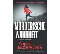 Mörderische Wahrheit: Ein Thriller voller nervenzerreißender Spannung (Detective Kim Stone)
