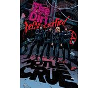 MÖTLEY CRÜE - THE DIRT: DECLASSIFIED: THE DIRT: DECLASSIFIED (The C.r.u.e. Files)