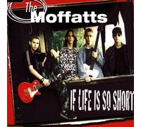Moffatts - If Life Is So Short