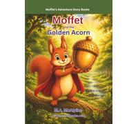 Moffet and the Golden Acorn: A picture book about sharing for 4-7 year olds (Moffet's Adventure Story Books)