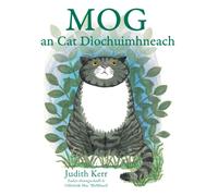 Mog an Cat Diochuimhneach : Mog the Forgetful Cat in Scottish Gaelic