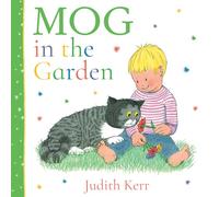 Mog in the Garden: The gorgeous illustrated board book for babies and young children from the best-selling author of The Tiger Who Came to Tea!