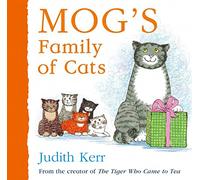 Mog’s Family of Cats: The illustrated adventures of the nation’s favourite cat, from the author of The Tiger Who Came To Tea