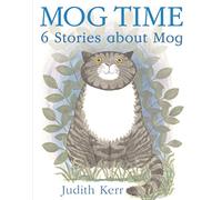 Mog Time: The illustrated adventures of the nation’s favourite cat, from the author of The Tiger Who Came To Tea