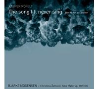Mogensen:Astrand:Moldrup - Rofelt: Song I'll Never Sing