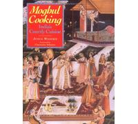 Moghul Cooking: India's Courtly Cuisine