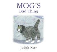 Mog's Bad Thing by Judith Kerr (2005-06-06)