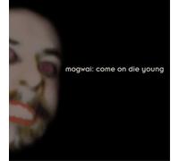 Mogwai – Come On Die Young